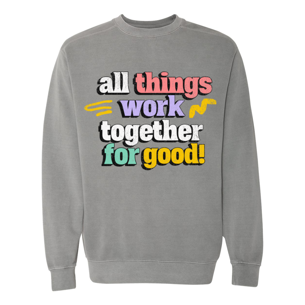 All Things Work Together For Good Unisex Sweatshirt