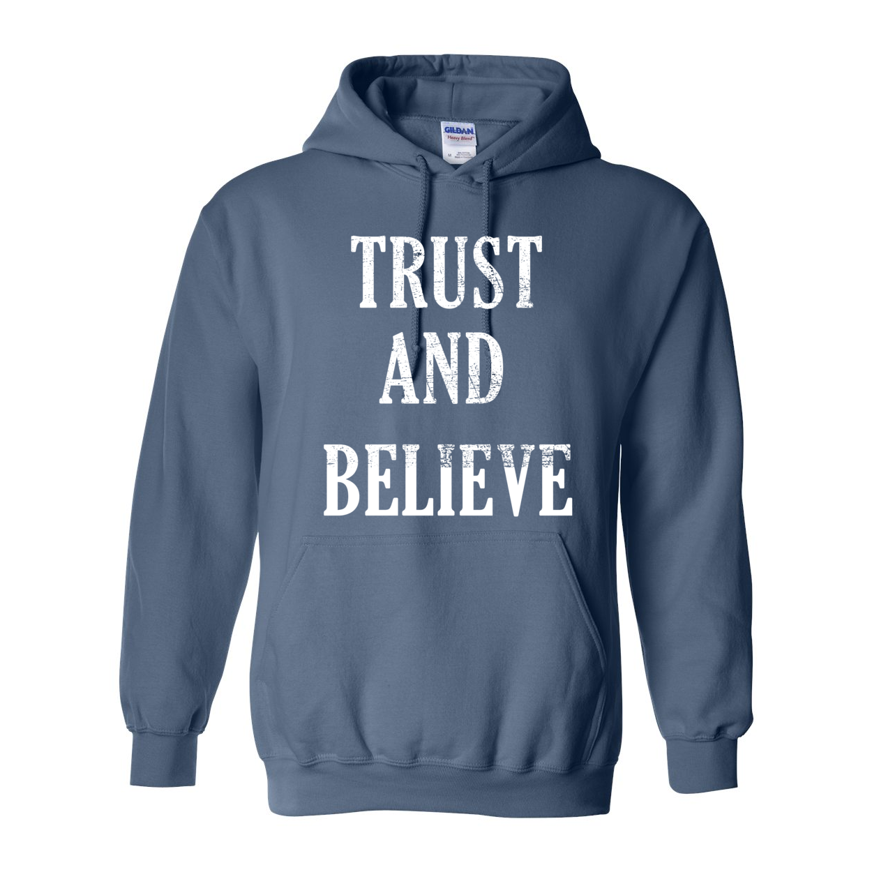 Trust and Believe Hooded Sweatshirt