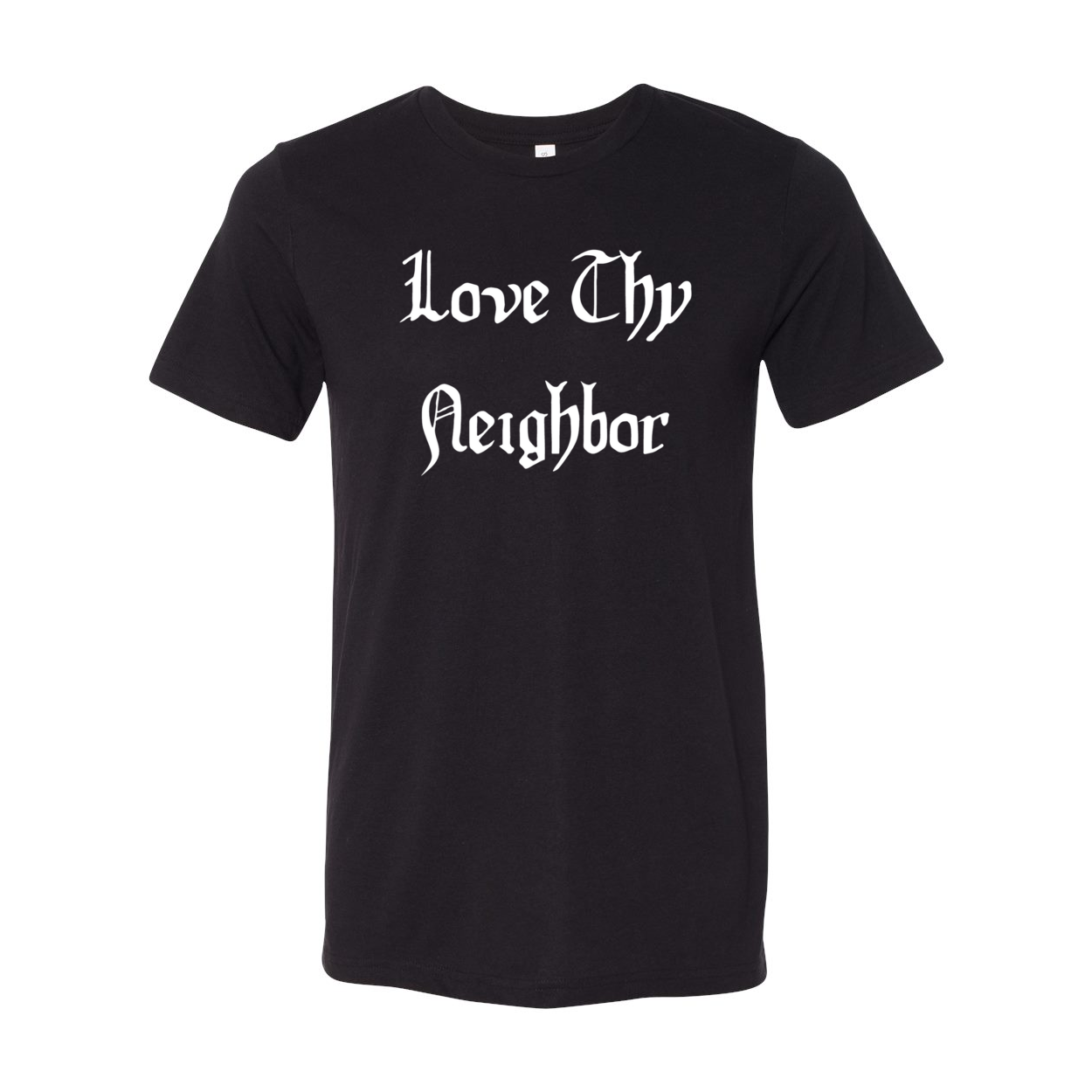 "Love Thy Neighbor" Unisex T-Shirt